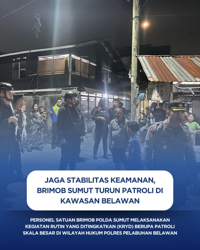 
					Jaga Stabilitas Keamanan, Brimob Sumut Turun Patroli di Kawasan Belawan