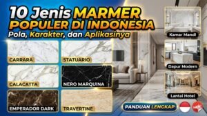 10 Jenis Marmer Populer di Indonesia: Pola, Karakter, dan Aplikasinya